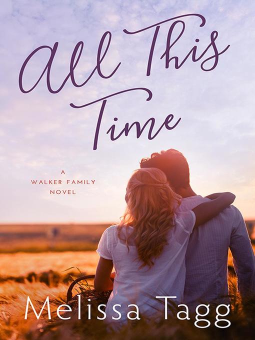 Title details for All This Time by Melissa Tagg - Available